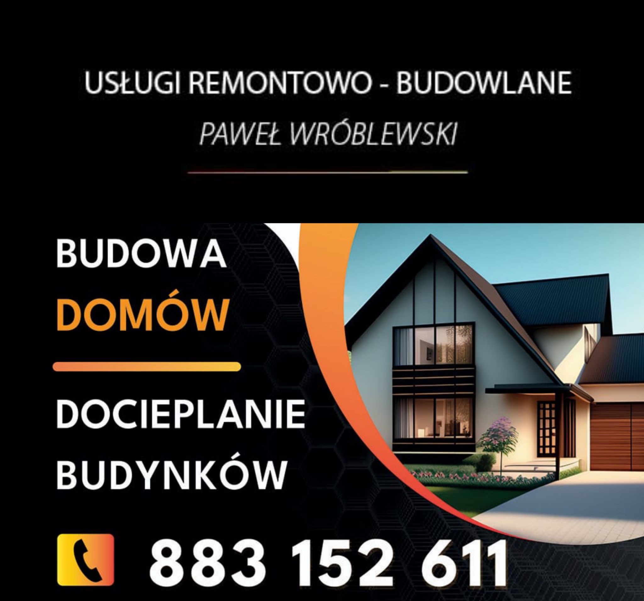 Grafika reklamowa: nowoczesny dom z dwuspadowym dachem, tekst 'Budowa domów, docieplanie budynków' i numer telefonu na czarnym tle z pomarańczowym akcentem.