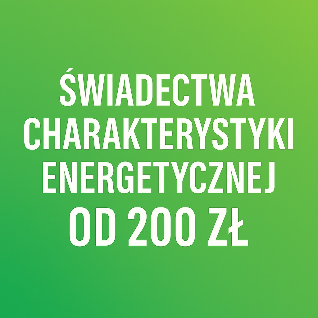 Świadectwa charakterystyki energetycznej od 200 zł na gradientowym, zielonym tle. Grafika informacyjna.