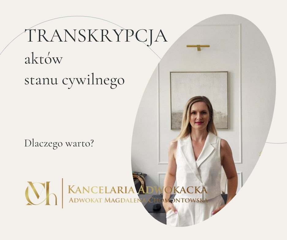 Transkrypcja aktów stanu cywilnego: grafika z wizerunkiem adwokat Magdaleny Chomontowskiej, logo kancelarii i hasłem 'Dlaczego warto?' na kremowym tle.