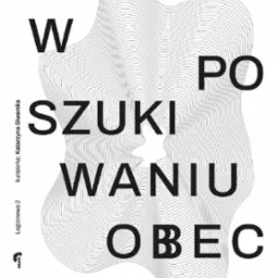 Minimalistyczny plakat wystawy 'W Poszukiwaniu Obecności' Doroty Borowej, datowany na 17.05-22.06.2025. Czarno-biała grafika z abstrakcyjnym tłem linii.