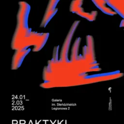 Plakat wystawy 'Praktyki Oduczania' w Galerii im. Sleńdzińskich, 24.01-2.03.2025. Abstrakcyjne czerwono-niebieskie formy na czarnym tle.