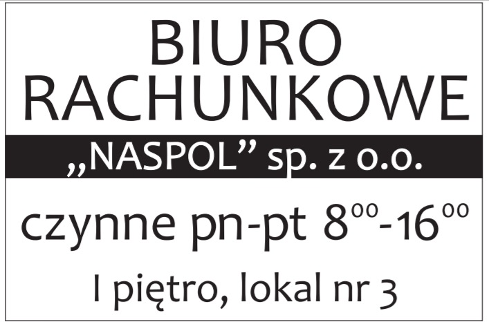 Tablica informacyjna: Biuro Rachunkowe 'NASPOL' sp. z o.o., czynne pn-pt 8:00-16:00, I piętro, lokal nr 3. Czarno-biała grafika z tekstem.