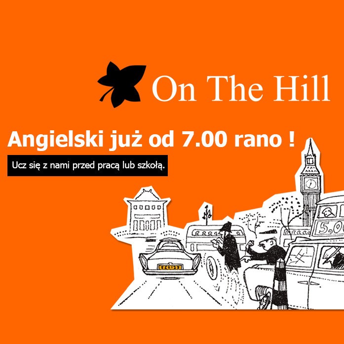 Pomarańczowy baner szkoły językowej On The Hill z ofertą nauki angielskiego od 7 rano, z grafiką przedstawiającą Londyn i taksówkarza.