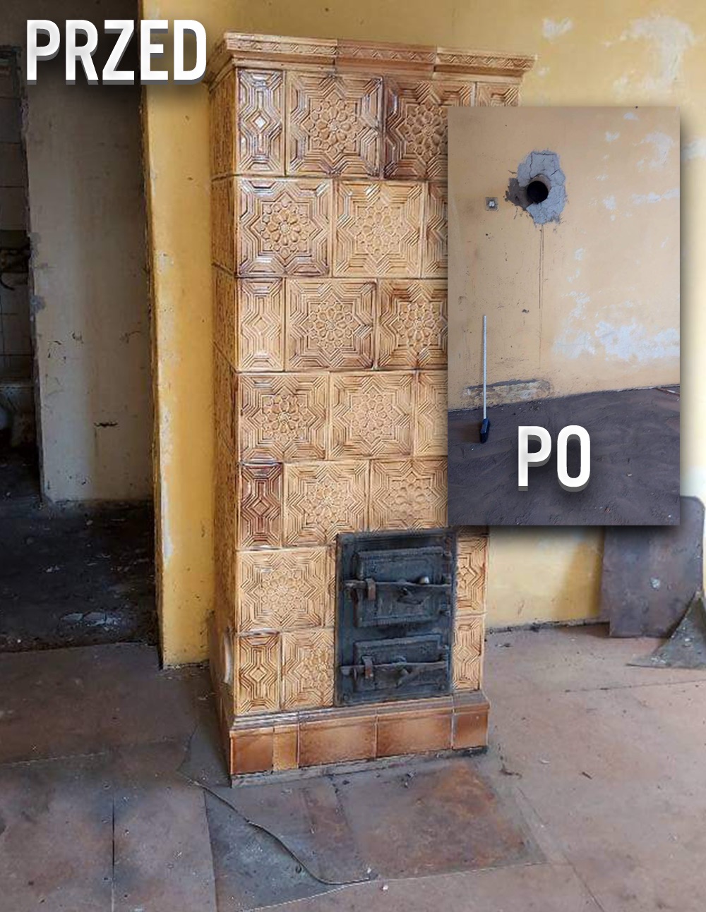 Kafelkowy piec przed i po demontażu; widoczny otwór w ścianie po usunięciu pieca. Kontrast stanu pomieszczenia przed i po usunięciu pieca.