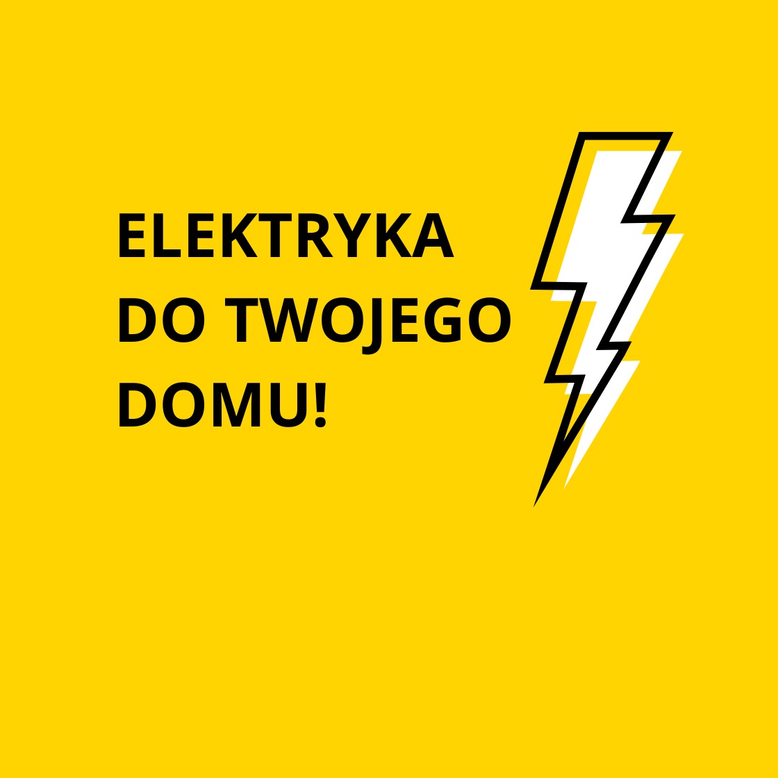 Żółty baner z napisem 'Elektryka do Twojego Domu!' i stylizowanym symbolem błyskawicy w prawym górnym rogu. Minimalistyczny design, czcionka bezszeryfowa.