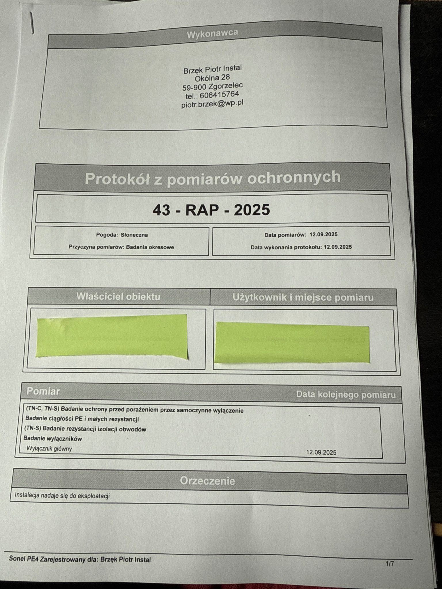 Protokół z pomiarów ochronnych instalacji elektrycznej z danymi pomiarowymi i adresem wykonawcy, z datą kolejnego pomiaru.
