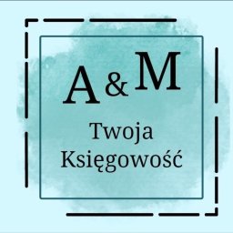 A&M TWOJA KSIĘGOWOŚĆ MATEUSZ MATUSZEWSKI - Rachunkowość Luboń