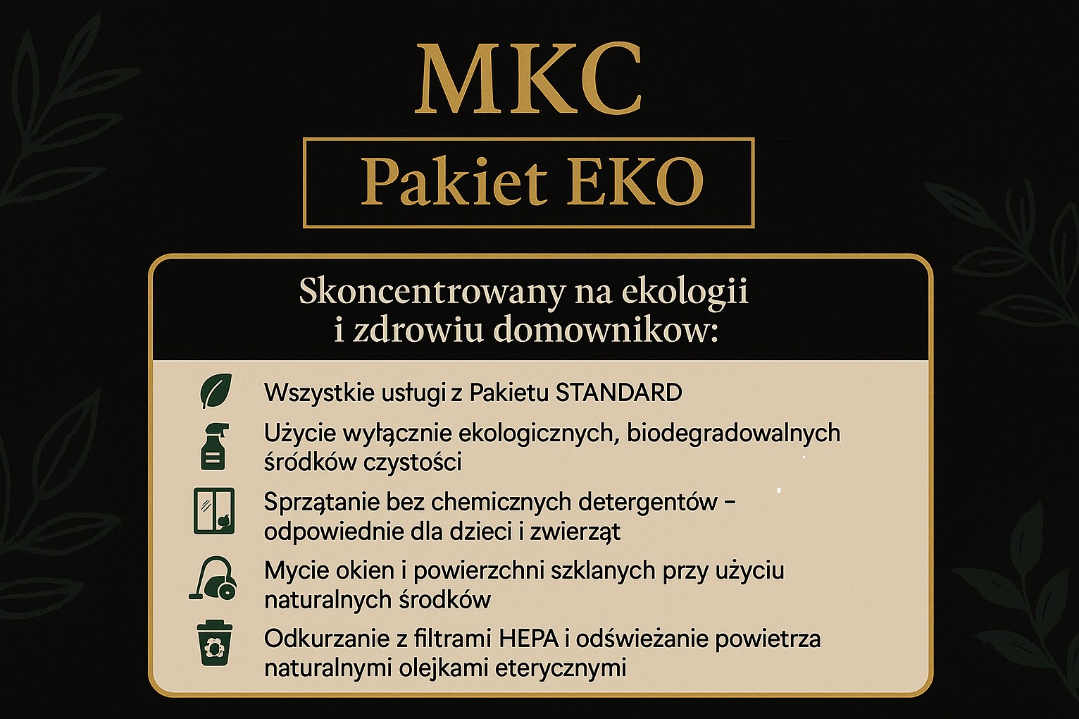 Eko pakiet sprzątania MKC: ekologiczne środki czystości, mycie okien naturalnymi środkami, odkurzanie z HEPA i olejkami eterycznymi. Sprzątanie bez detergentów, dla dzieci i zwierząt.