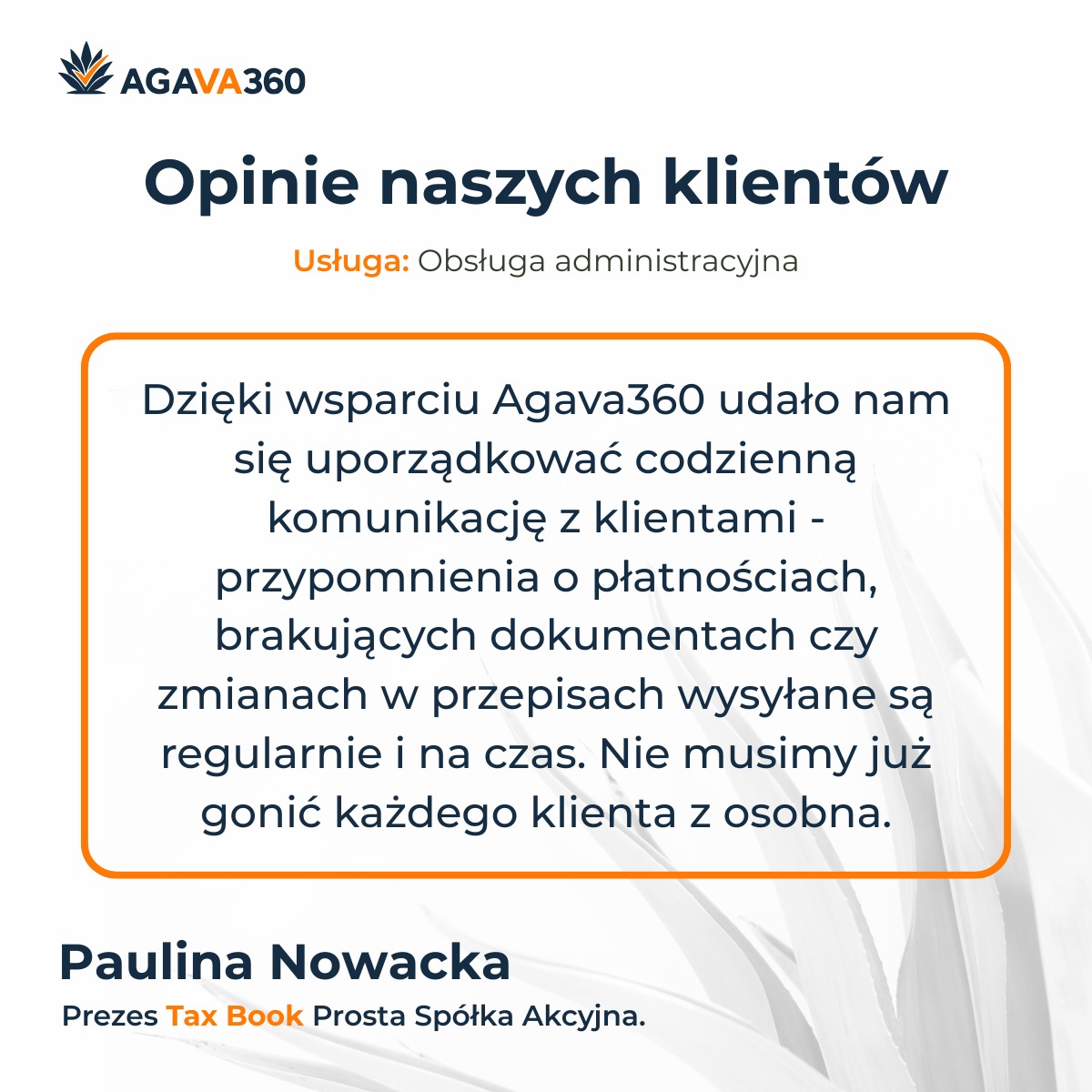Opinia klientki Pauliny Nowackiej z Tax Book o usłudze Agava360. Tekst w ramce: uporządkowana komunikacja, przypomnienia o płatnościach.