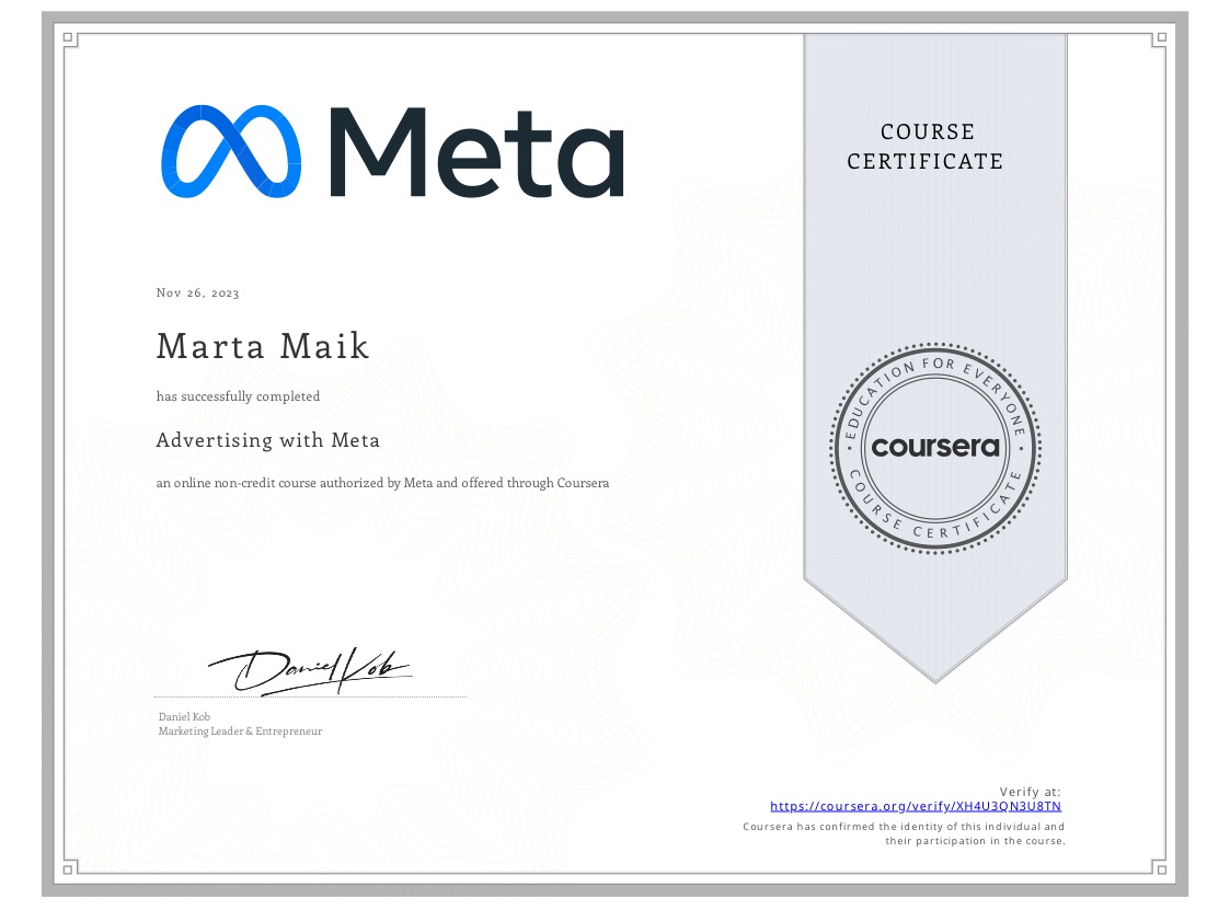 Certyfikat ukończenia kursu 'Advertising with Meta' przez Martę Maik, autoryzowany przez Meta i Coursera, z datą 26 listopada 2023 i podpisem Daniela Koba.