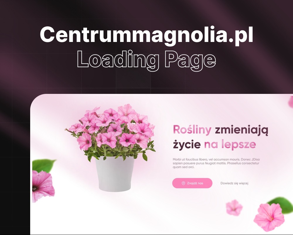 Projekt strony internetowej z motywem roślinnym: różowe kwiaty w doniczce na jasnym tle, slogan 'Rośliny zmieniają życie na lepsze' i adres 'Centrummagnolia.pl'.