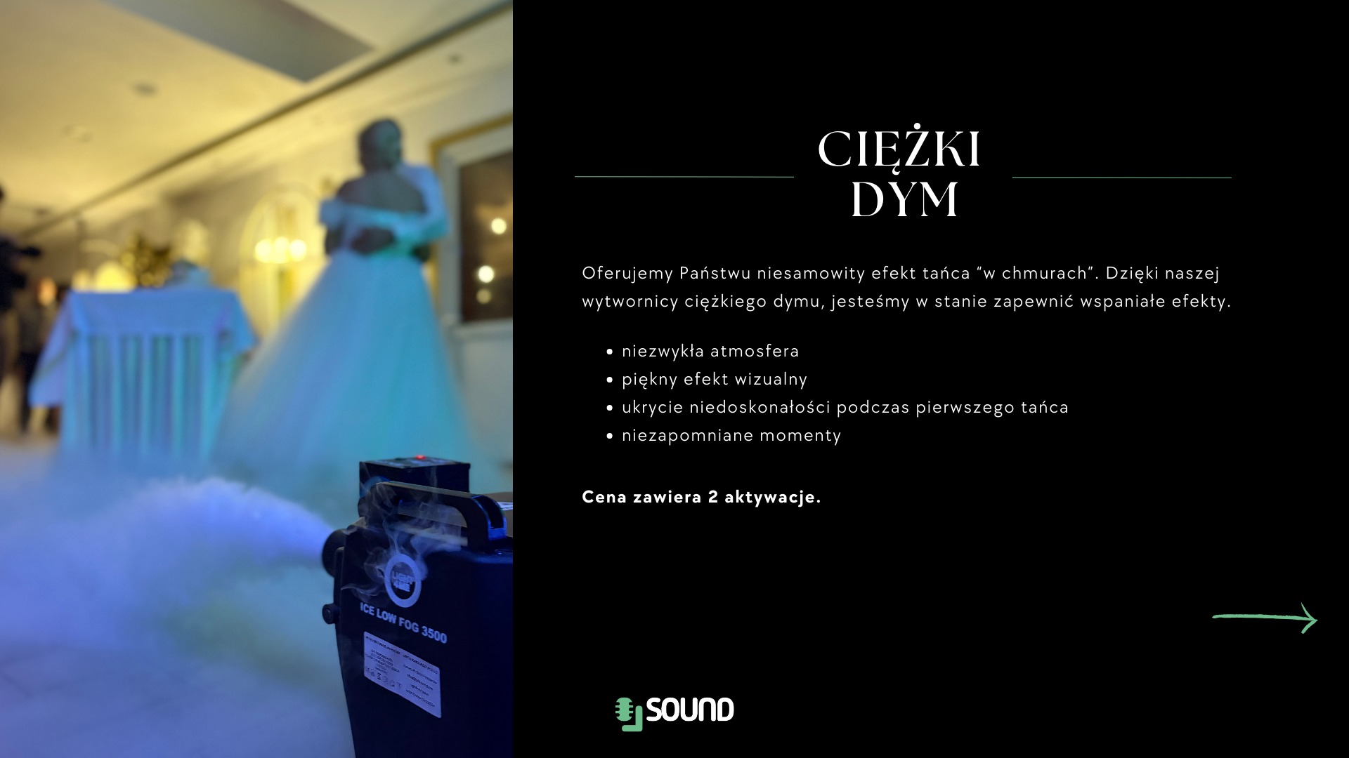 Wytwornica ciężkiego dymu ICE LOW FOG 3500 podczas pierwszego tańca pary młodej, tworząca efekt 'tańca w chmurach'.