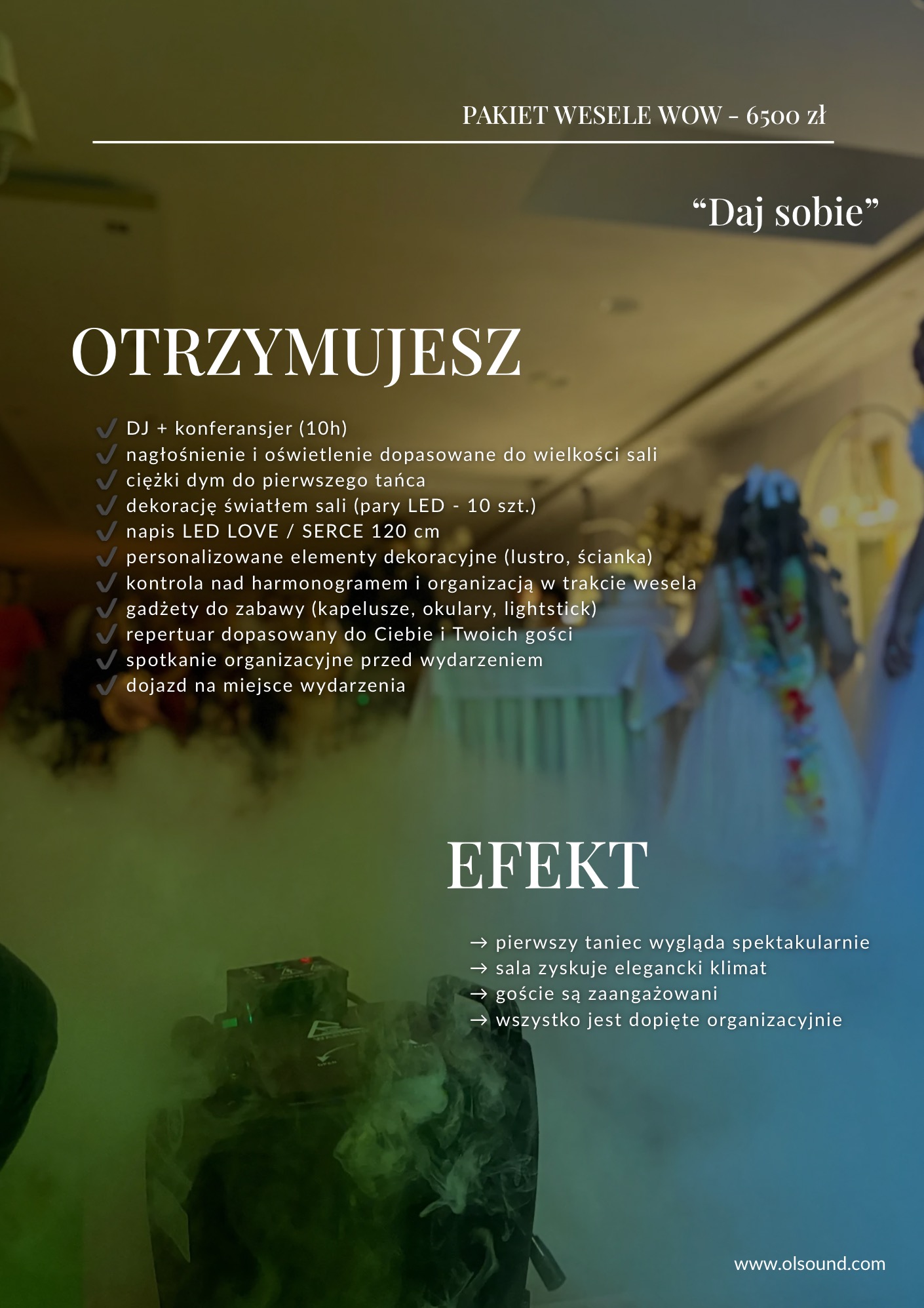 Oferta pakietu weselnego: DJ, nagłośnienie, oświetlenie, dekoracje świetlne, ciężki dym, gadżety, harmonogram, dojazd. Efekt: spektakularny pierwszy taniec i zaangażowani goście.