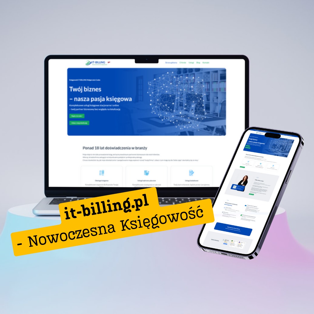Laptop i smartfon prezentują stronę it-billing.pl. Żółty pasek z tekstem 'Nowoczesna Księgowość' podkreśla specjalizację. Strona w odcieniach błękitu.