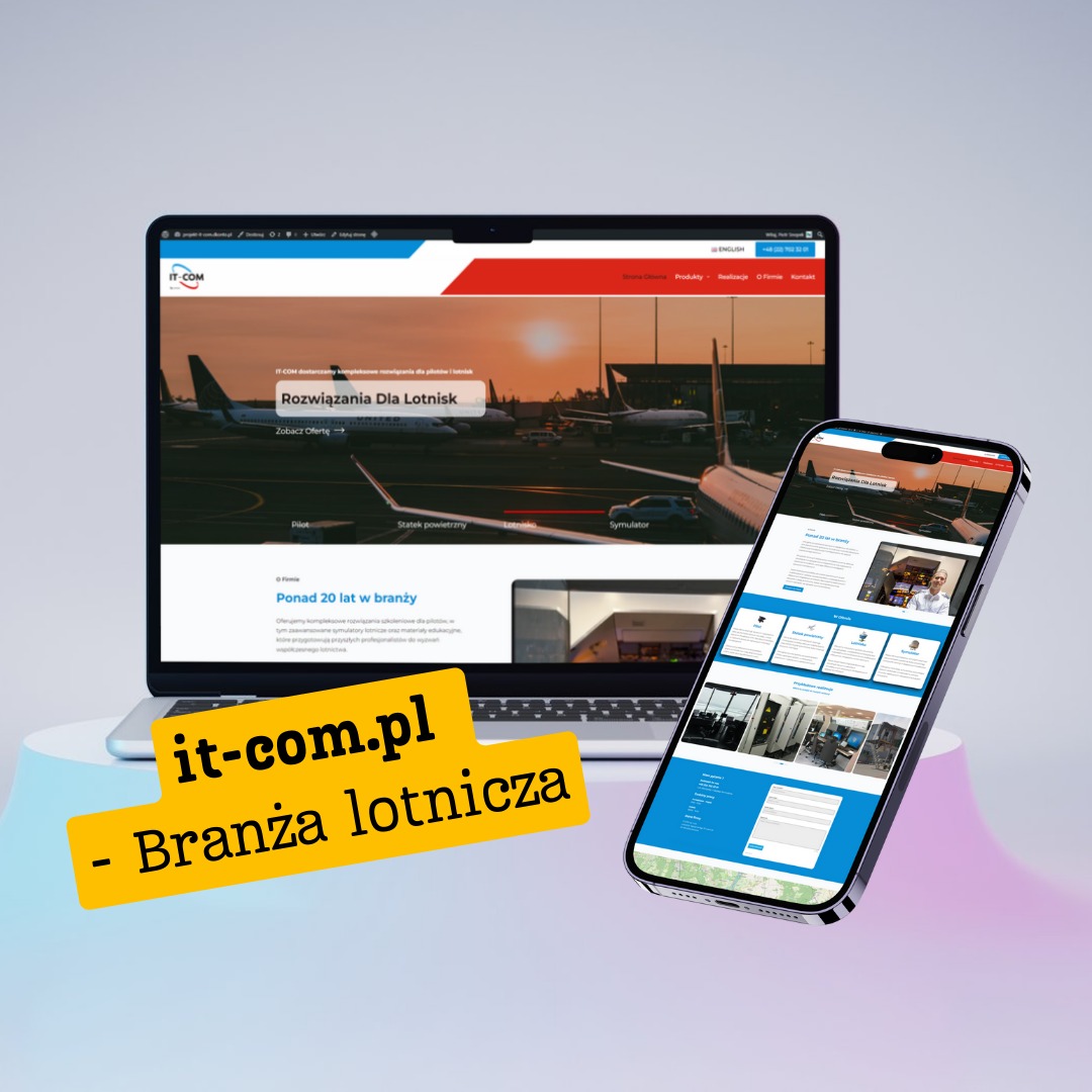 Laptop i smartfon prezentują stronę internetową it-com.pl dla branży lotniczej. Strona wyświetla zdjęcia samolotów na lotnisku i informacje o rozwiązaniach dla lotnisk.