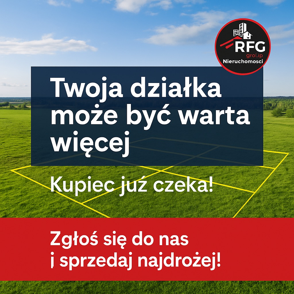 Zielona działka z naniesionym obrysem, hasłem o wartości i logo RFG Nieruchomości. Oferta sprzedaży działki, podkreślona hasłem: Kupiec już czeka!