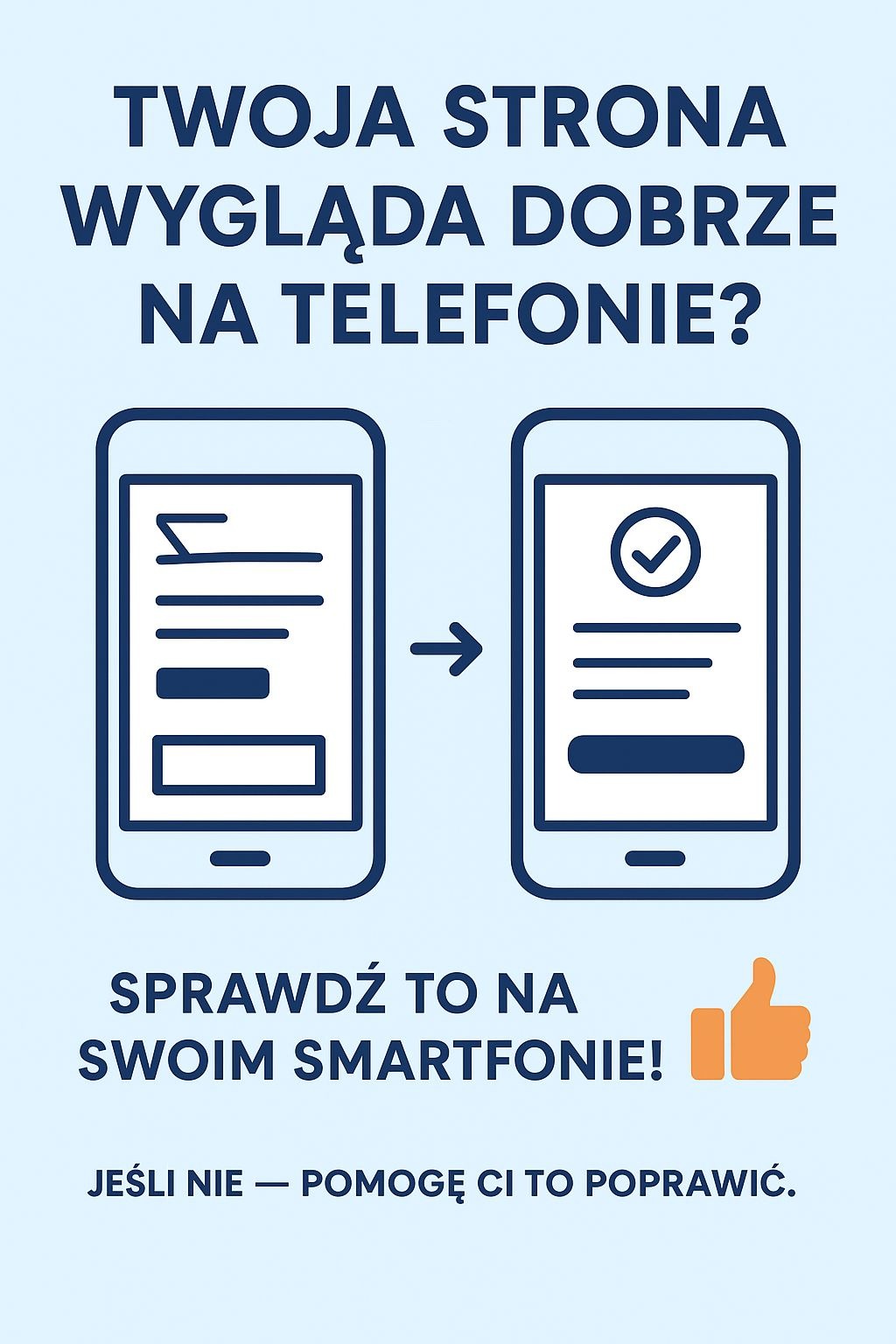 Grafika: Czy Twoja strona wygląda dobrze na telefonie? Dwa smartfony obok siebie, strona niedostosowana i dostosowana, kciuk w górę. Sprawdź na smartfonie!