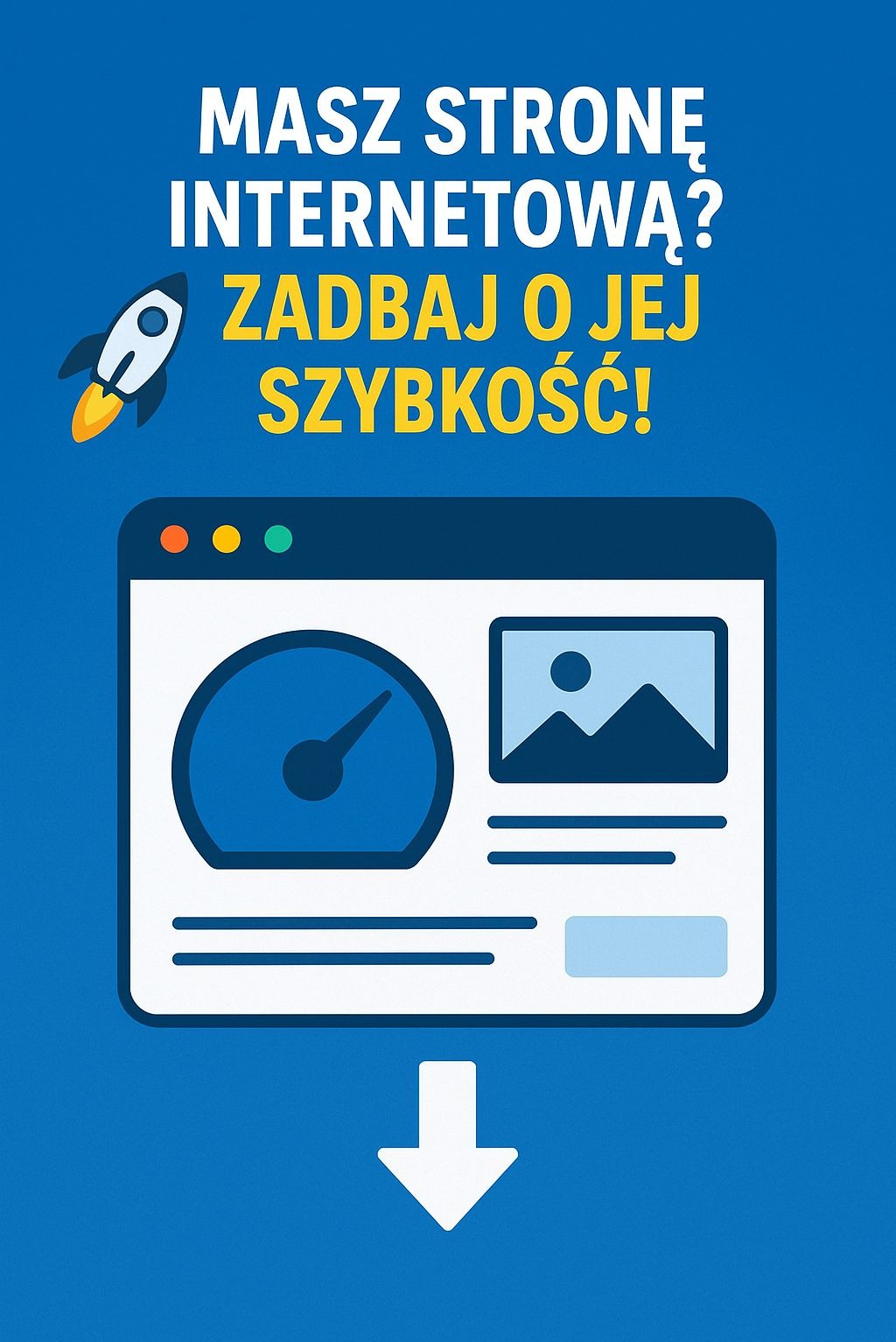 Grafika: Masz stronę internetową? Zadbaj o jej szybkość! Stylizowany interfejs strony z ikoną prędkości i rakietą. Niebieskie tło, żółte akcenty.