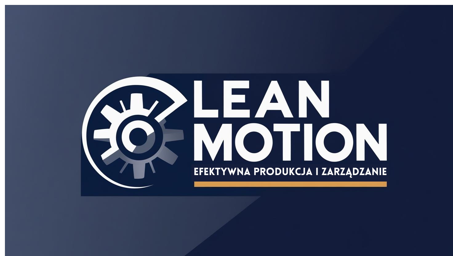 Grafika z napisem 'Lean Motion' i hasłem 'Efektywna produkcja i zarządzanie', z symbolem koła zębatego po lewej stronie, na granatowym tle.
