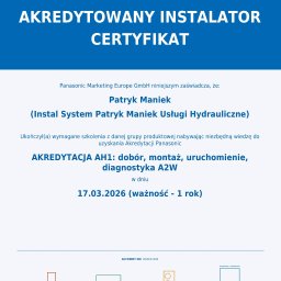 Instal System Patryk Maniek - Certyfikat akredytowanego instalatora Panasonic dla Patryka Mańka, ważny do 17.03.2026, potwierdzający umiejętności w doborze, montażu i diagnostyce systemów.