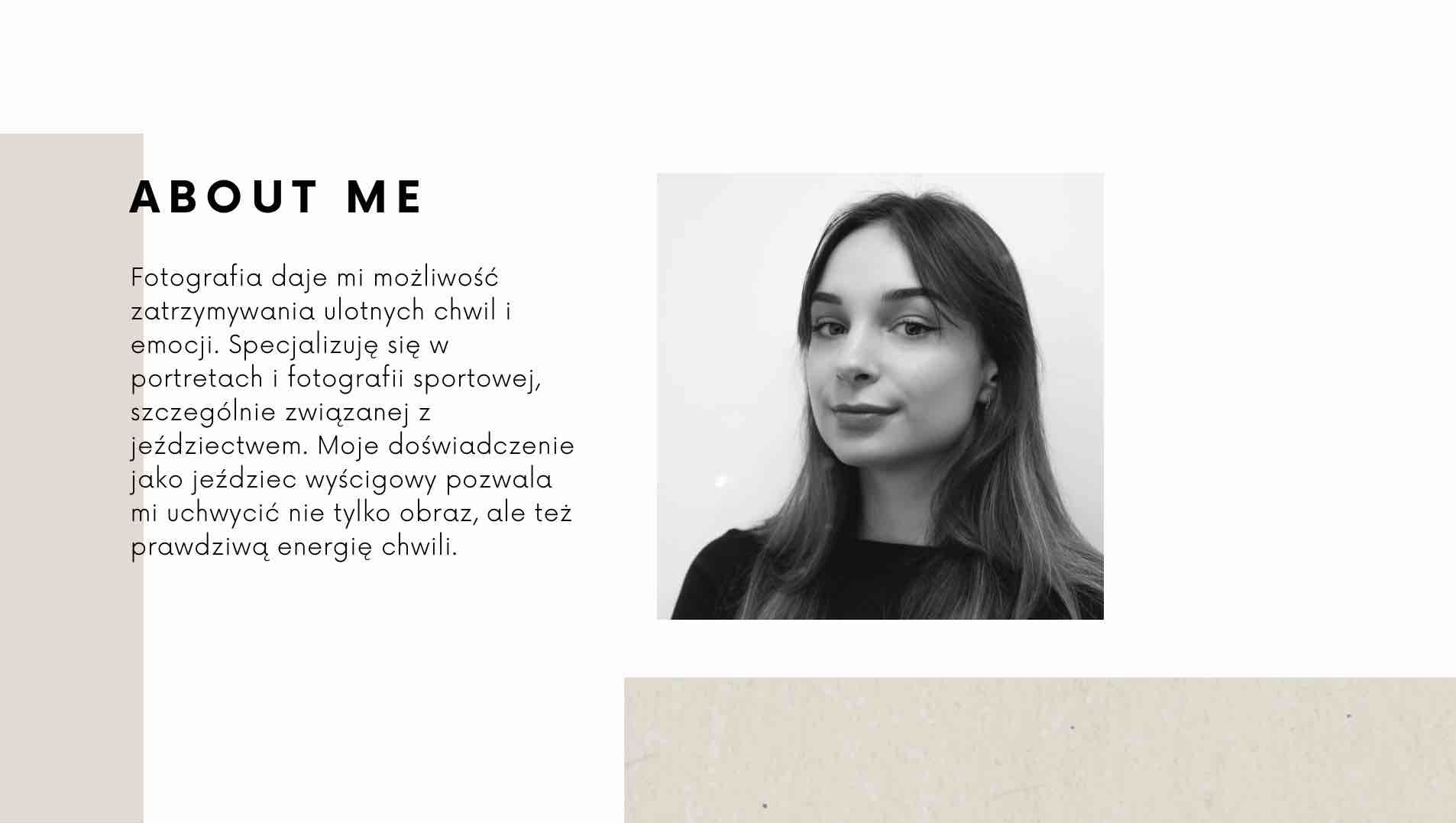 Czarno-białe zdjęcie portretowe kobiety z tekstem 'About Me' i opisem specjalizacji w portretach oraz fotografii sportowej, szczególnie jeździeckiej.