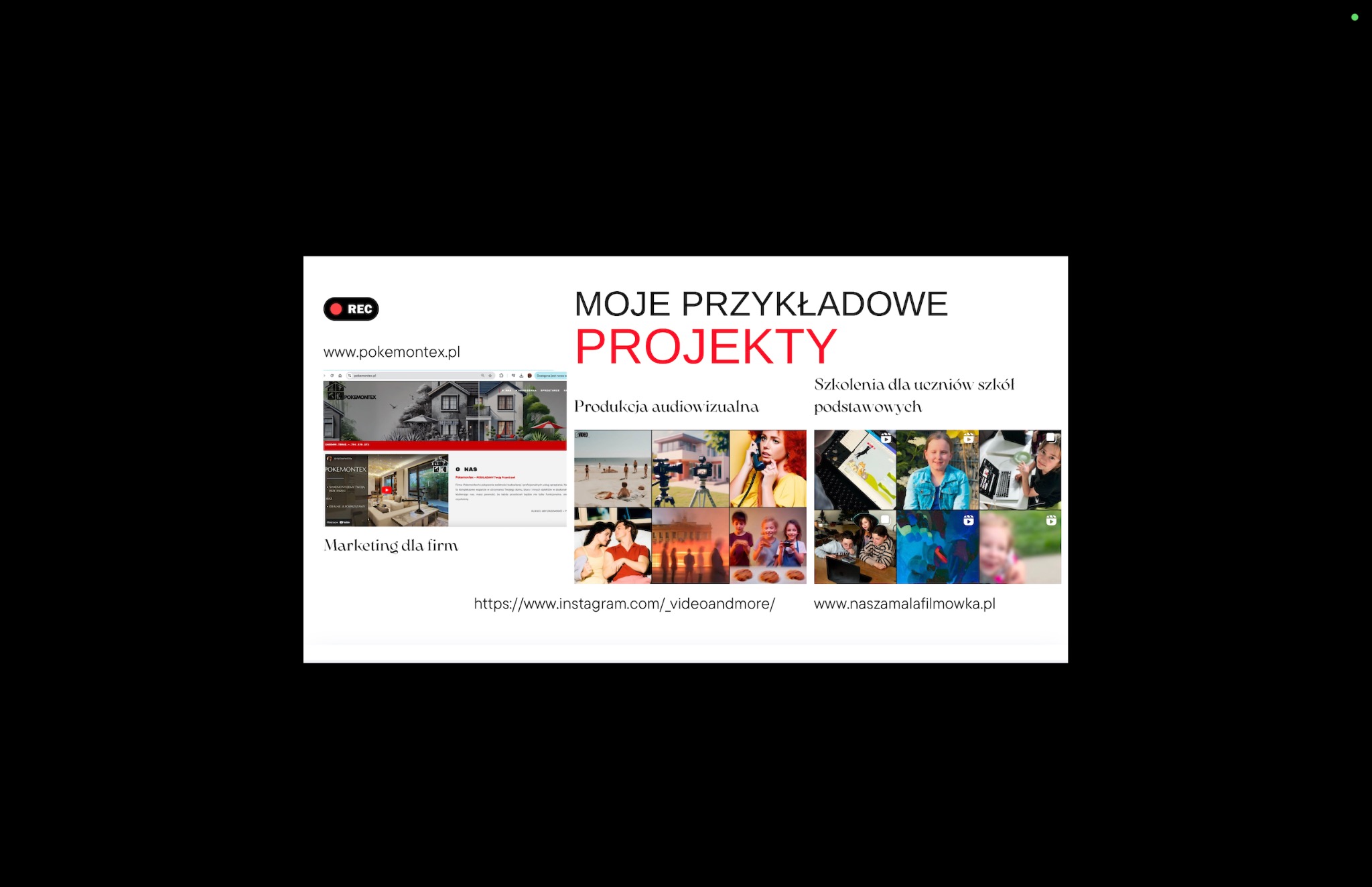 Prezentacja portfolio: strona www Pokemontex, produkcja audiowizualna (Instagram), szkolenia dla dzieci (naszamalafilmowka.pl). Marketing dla firm.