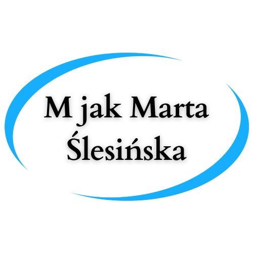 Grafika z napisem 'M jak Marta Ślesińska' w czcionce szeryfowej, otoczona niebieskim, eliptycznym obramowaniem na białym tle.