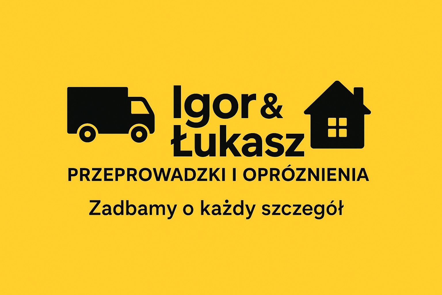 Grafika z logo firmy Igor & Łukasz, oferującej przeprowadzki i opróżnianie. Żółte tło, czarne ikony ciężarówki i domu, hasło: Zadbamy o każdy szczegół.