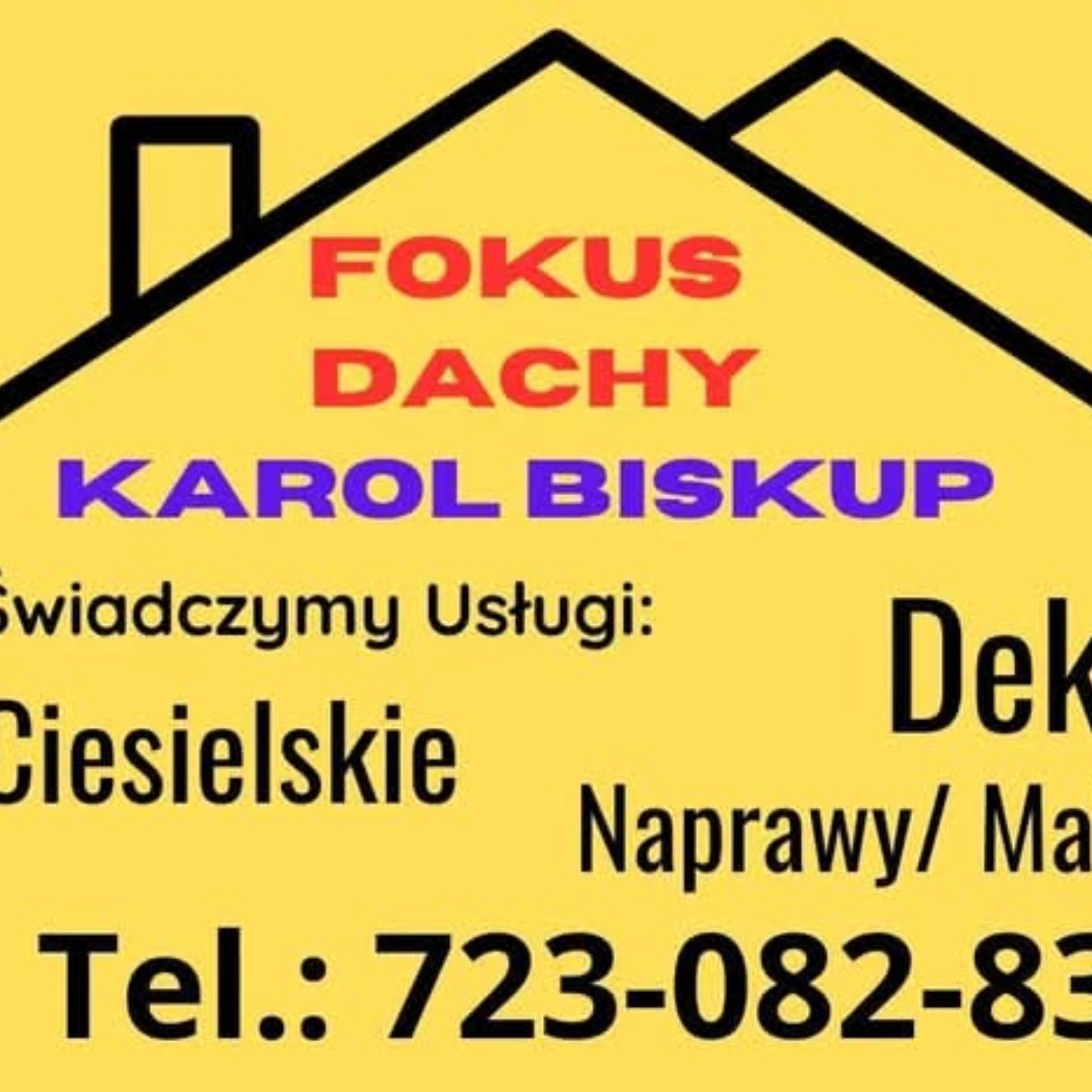 Żółte tło z czarnym obrysem dachu, czerwonym napisem 'FOKUS DACHY', fioletowym 'KAROL BISKUP' i numerem telefonu. Usługi dekarskie i ciesielskie.