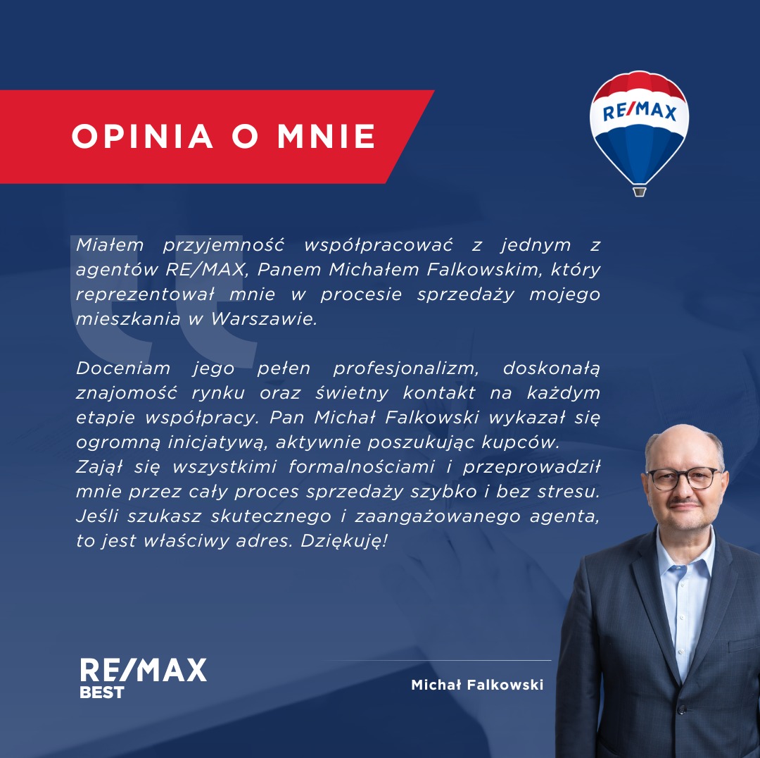Opinia klienta o agencie RE/MAX Michale Falkowskim, który reprezentował go w procesie sprzedaży mieszkania w Warszawie. Podziękowanie za profesjonalizm i zaangażowanie.
