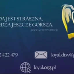 Grafika z logotypem firmy detektywistycznej 'Loyal', hasłem 'Prawda jest straszna, ale niewiedza jeszcze gorsza' i danymi kontaktowymi: numer telefonu, email, strona www.