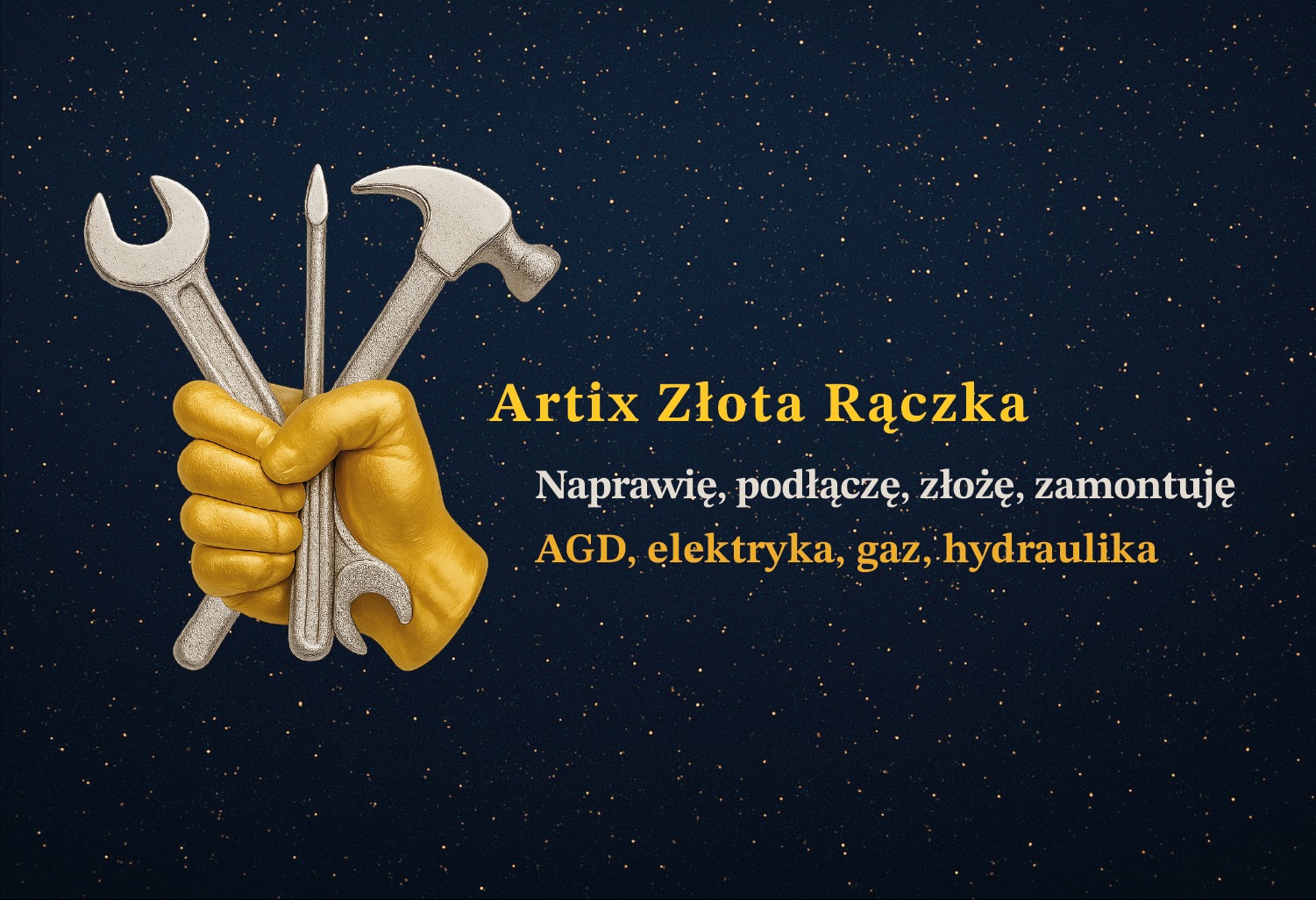 Grafika: Złota ręka trzyma klucz, młotek i szpikulec na tle kosmosu. Obok napis 'Artix Złota Rączka' i zakres usług: AGD, elektryka, gaz, hydraulika.
