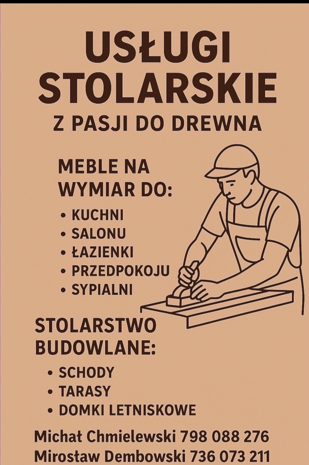 Usługi stolarskie: meble na wymiar (kuchnie, salony, łazienki, sypialnie), stolarstwo budowlane (schody, tarasy, domki letniskowe). Kontakt: Michał Chmielewski i Mirosław Dembowski.