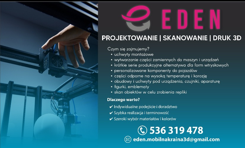 Drukarka 3D w trakcie pracy, zbliżenie na głowicę drukującą i powstający obiekt. Reklama firmy Eden z ofertą projektowania, skanowania i druku 3D.