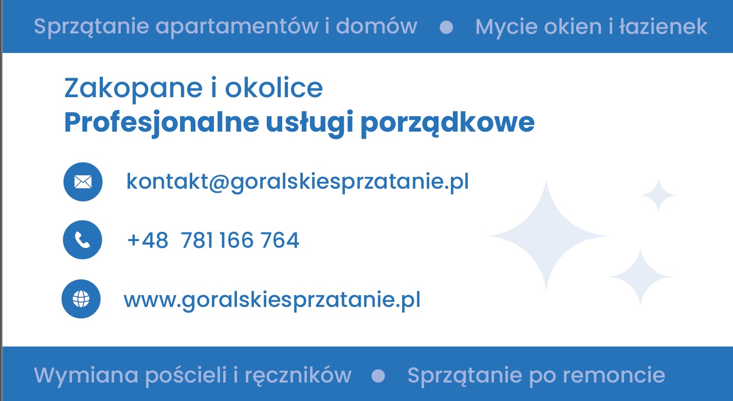 Wizytówka firmy sprzątającej z Zakopanego. Oferta: sprzątanie apartamentów, mycie okien, wymiana pościeli, sprzątanie po remoncie. Kontakt: kontakt@goralskiesprzatanie.pl, +48 781 166 764