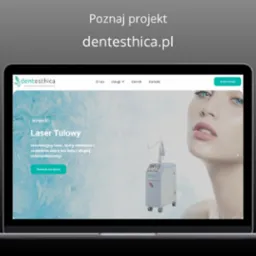 Laptop prezentuje stronę gabinetu stomatologicznego dentesthica.pl z laserem tulowym. Nowoczesny design, estetyka medycyny estetycznej i czytelna nawigacja.