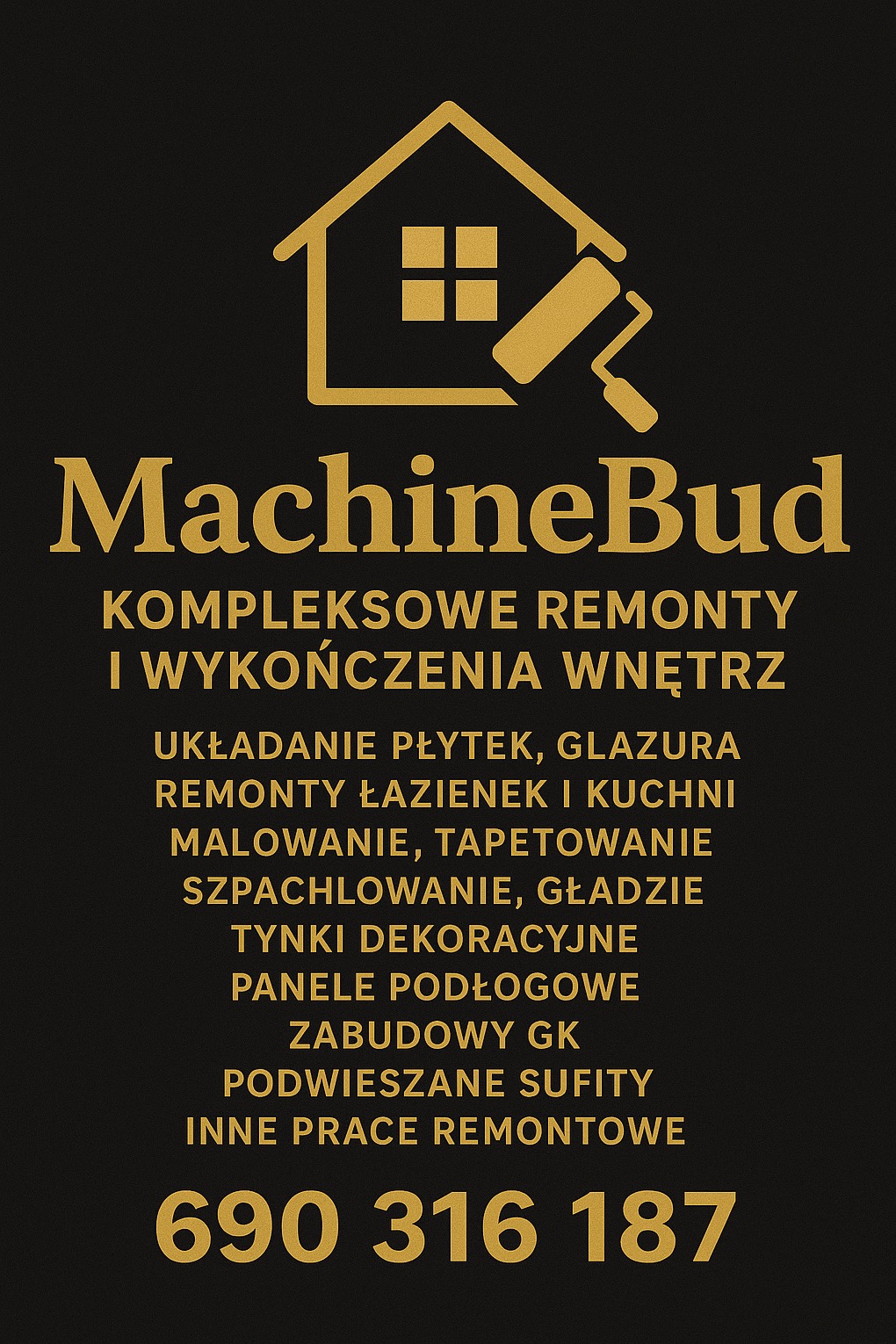 Grafika z nazwą firmy MachineBud, oferującej kompleksowe remonty i wykończenia wnętrz. Złote napisy na czarnym tle, ikona domu i wałka do malowania. Numer telefonu.