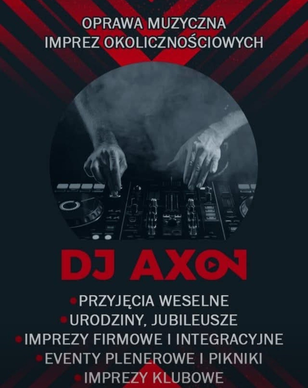 Grafika reklamowa DJ AXON: oprawa muzyczna imprez okolicznościowych, wesela, urodziny, imprezy firmowe, eventy plenerowe i klubowe. Mikser DJ z dłońmi w tle.
