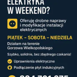 Oferta elektryka na weekend w Gorzowie Wielkopolskim. Drobne naprawy, modyfikacje instalacji, podłączenie płyt indukcyjnych. Szybko, solidnie, uprawnienia elektryczne.