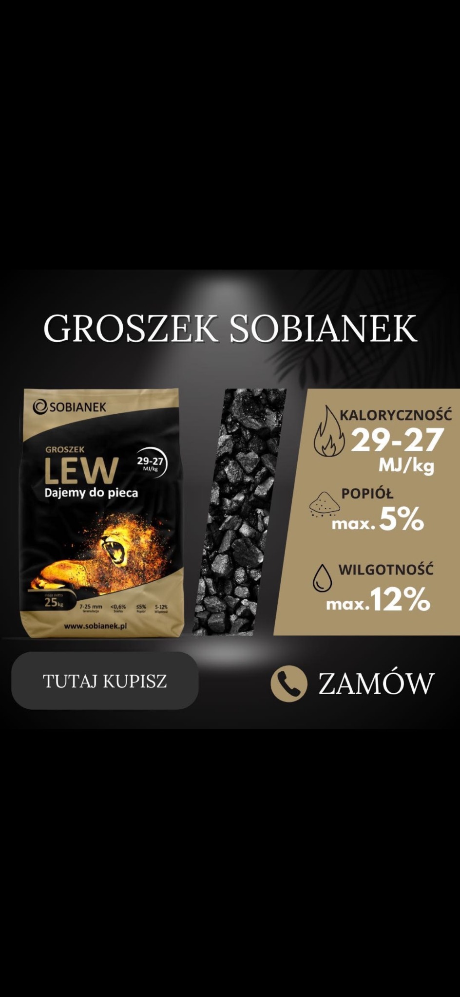 Grafika reklamowa: Groszek Sobianek LEW. Na czarnym tle worek z węglem, próbka węgla i informacje o kaloryczności, popiele, wilgotności. Teksty: Tutaj kupisz, Zamów.