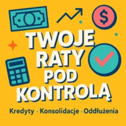 Grafika z napisem 'Twoje raty pod kontrolą', ikonami got&oacute;wki, kalkulatora, wykresu wzrostu i znaku akceptacji. Oferta kredyt&oacute;w, konsolidacji i oddłużenia na ż&oacute;łtym tle.