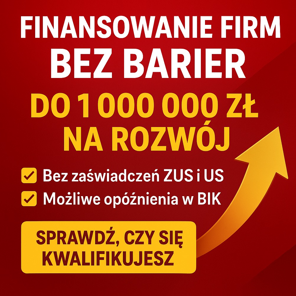 Finansowanie firm bez barier do 1 000 000 zł na rozwój. Bez zaświadczeń ZUS i US, możliwe opóźnienia w BIK. Sprawdź, czy się kwalifikujesz.