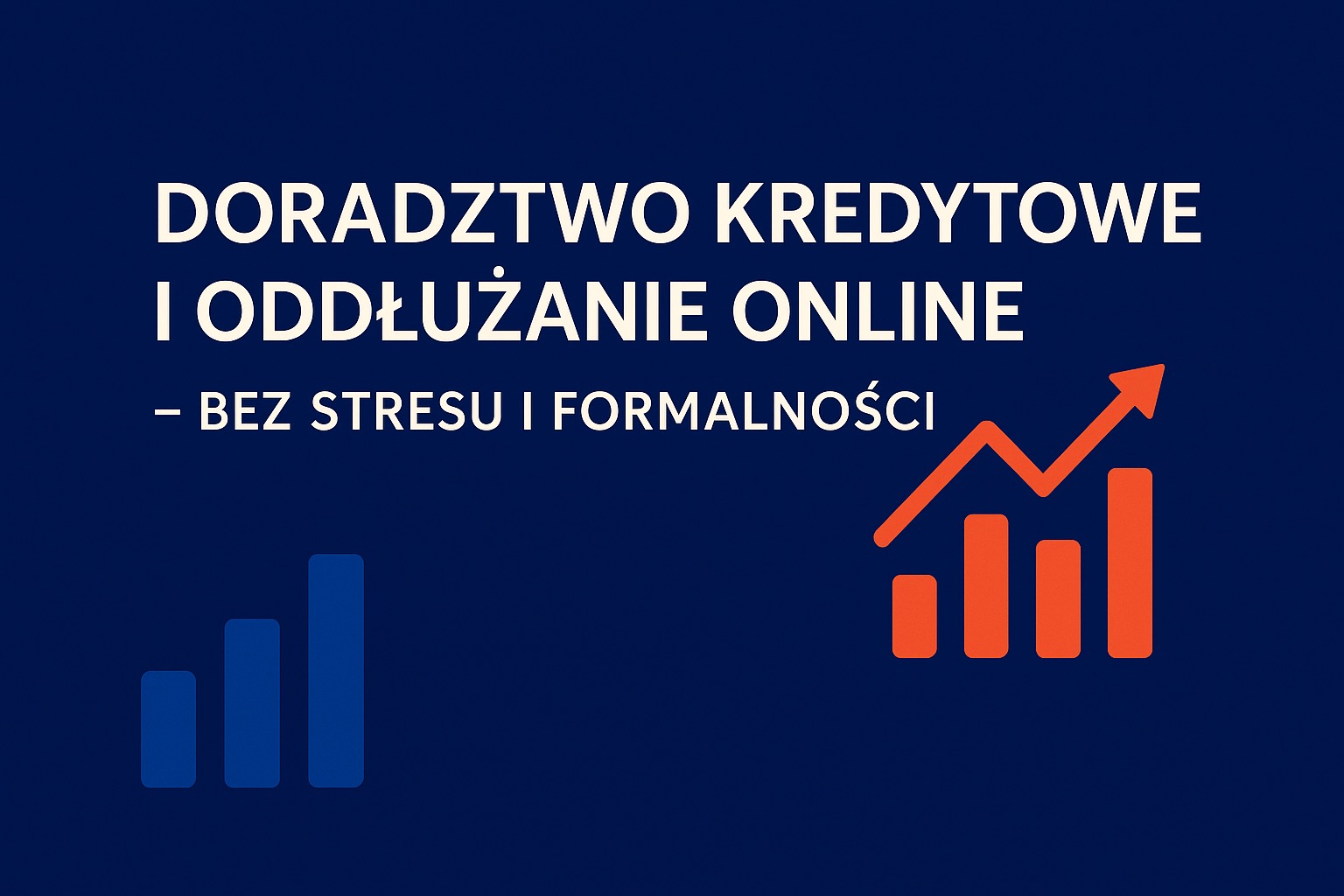 Grafika: Doradztwo kredytowe i oddłużanie online, bez stresu i formalności. Wykresy wzrostu w kolorach pomarańczowym i niebieskim na granatowym tle.