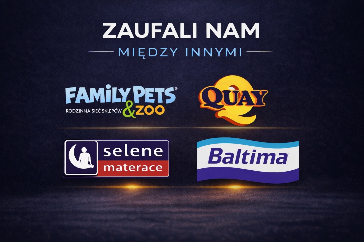 Logotypy firm: Family Pets & Zoo, Quay, Selene Materace i Baltima na ciemnym tle z napisem 'Zaufali nam - między innymi'. Prezentacja partnerów biznesowych.