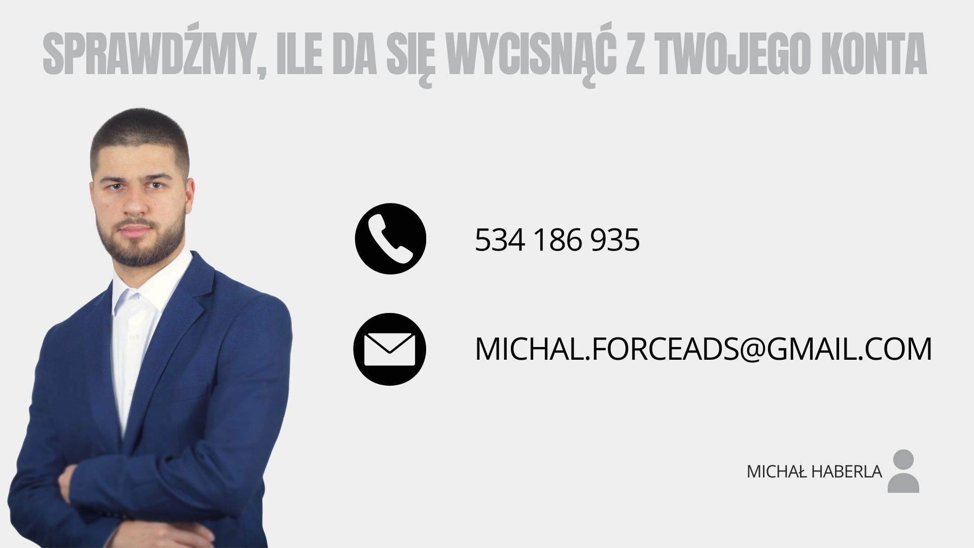 Mężczyzna w garniturze na jasnym tle z numerem telefonu i adresem e-mail. Tekst: Sprawdźmy, ile da się wycisnąć z Twojego konta.
