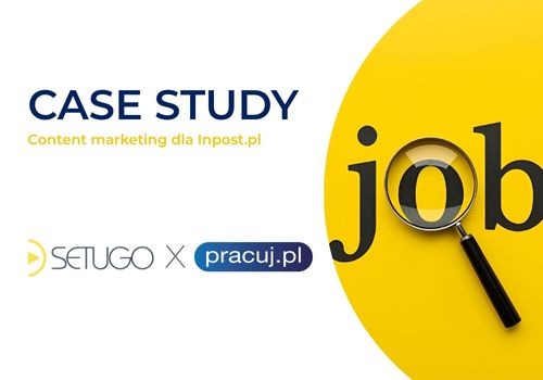 Grafika case study content marketingu dla Inpost.pl, z logo Setugo i Pracuj.pl oraz lupą na słowie 'job' na żółtym tle.