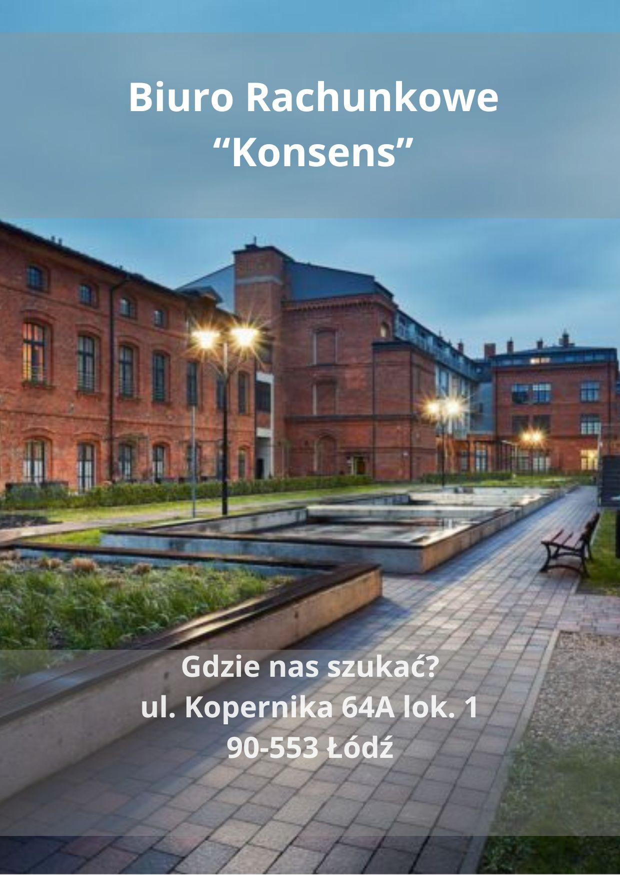 Budynek biura rachunkowego 'Konsens' w Łodzi, z adresem ul. Kopernika 64A lok. 1. Widok na ceglany budynek z oświetlonymi lampami i elementami zieleni.