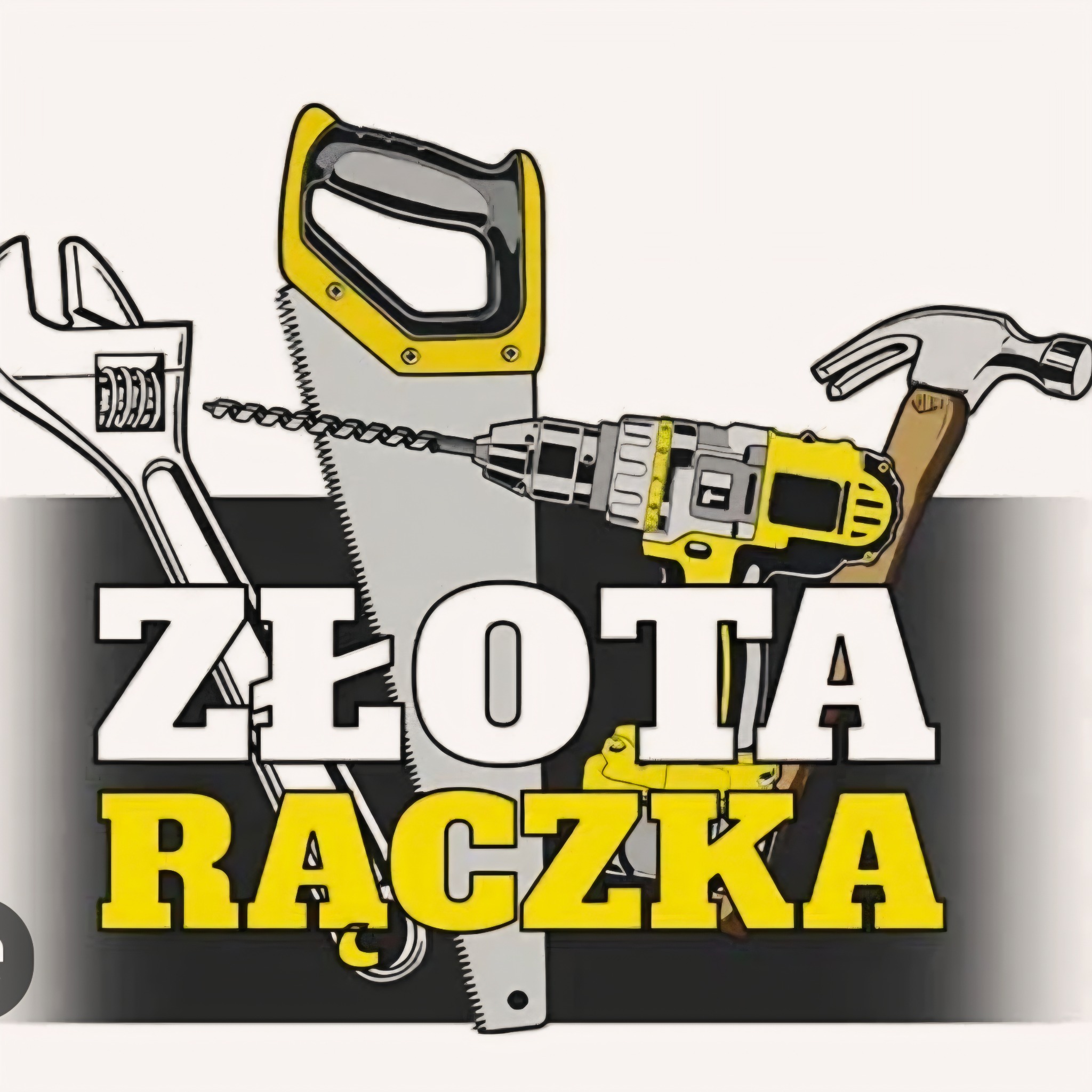 Grafika z narzędziami: klucz, piła, wiertarka i młotek, z napisem 'Złota Rączka' w żółto-białej kolorystyce na jasnym tle. Ilustracja.