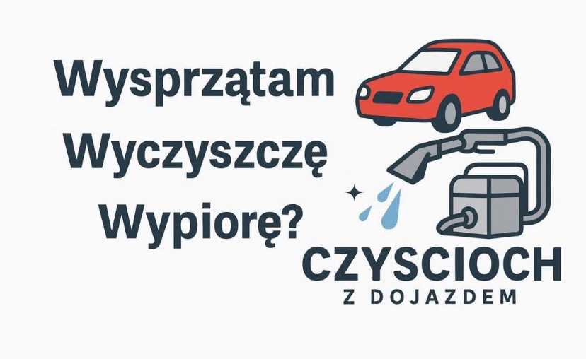 Grafika: auto, odkurzacz piorący z napisem 'Wyczyszczę, Wysprzątam, Wypiorę? CZYŚCIOCH Z DOJAZDEM'. Ilustracja sugeruje mobilne usługi czyszczące.