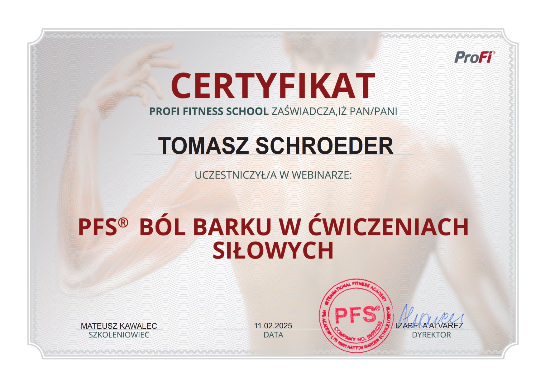 Certyfikat ukończenia webinaru PFS® Ból Barku w Ćwiczeniach Siłowych dla Tomasza Schroedera, wydany przez Profi Fitness School, z datą 11.02.2025.